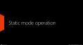 Static mode operation